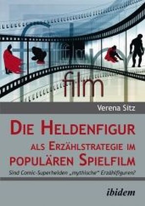 Die Heldenfigur als Erzählstrategie im populären Spielfilm