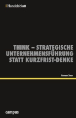 Think - Strategische Unternehmensführung statt Kurzfrist-Denke - Handelsblatt