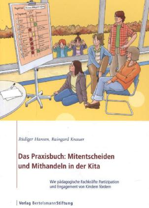 Das Praxisbuch: Mitentscheiden und Mithandeln in der Kita