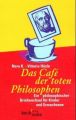 Das Cafe der toten Philosophen