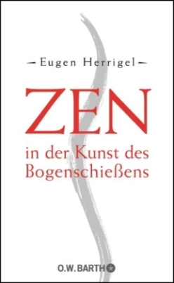 Zen in der Kunst des Bogenschießens