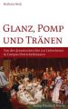 Glanz, Pomp und Tränen